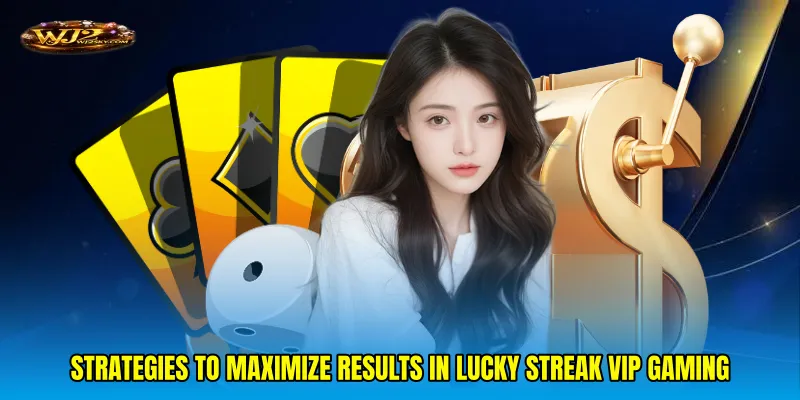 Strategies to maximize results in Lucky streak VIP gaming tournaments