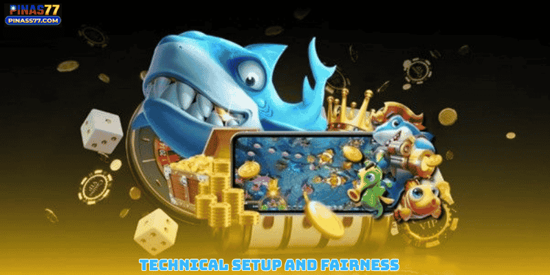 Technical Setup and Fairness